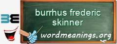 WordMeaning blackboard for burrhus frederic skinner